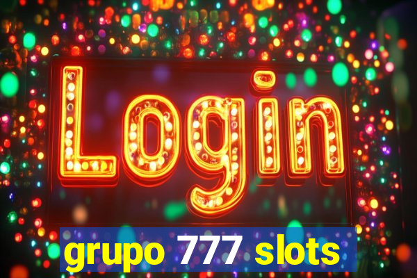 grupo 777 slots